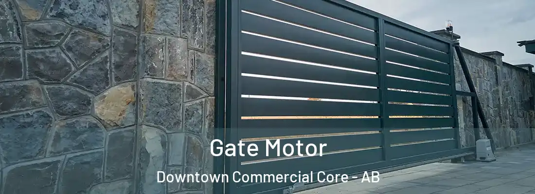  Gate Motor Downtown Commercial Core - AB