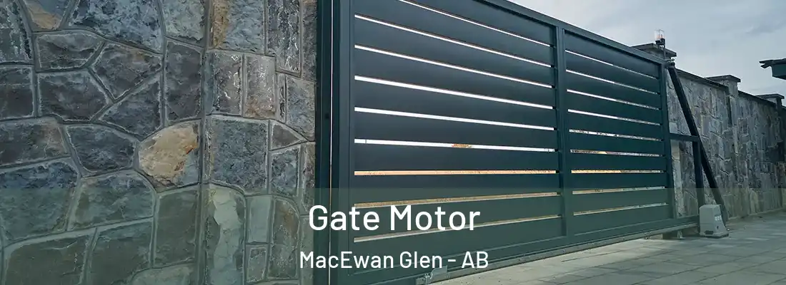  Gate Motor MacEwan Glen - AB