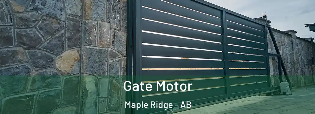  Gate Motor Maple Ridge - AB