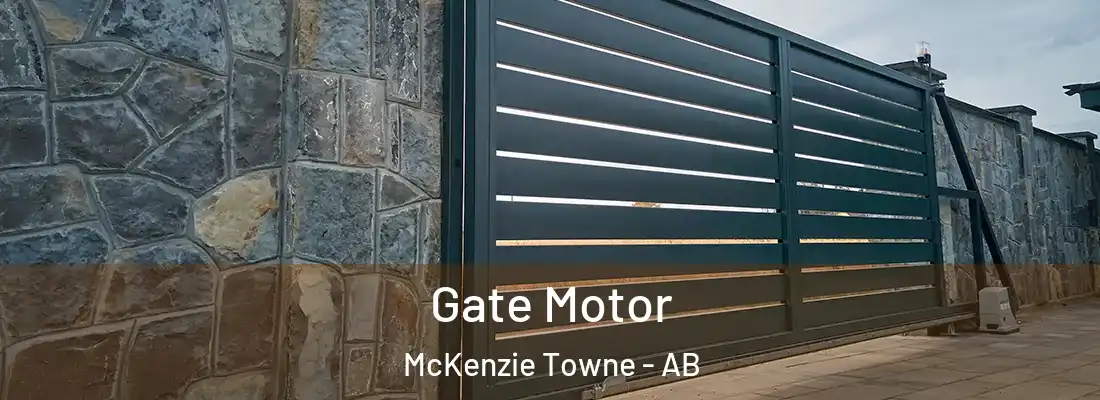  Gate Motor McKenzie Towne - AB