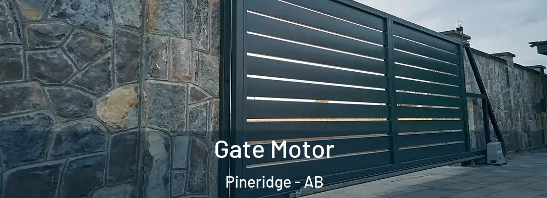  Gate Motor Pineridge - AB