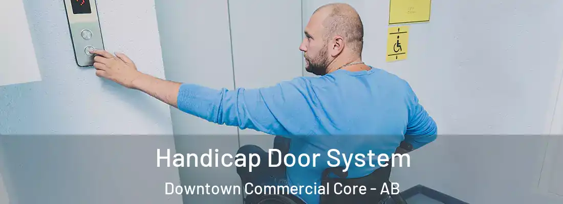  Handicap Door System Downtown Commercial Core - AB