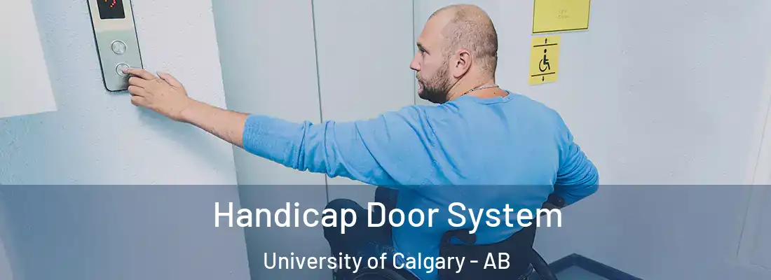  Handicap Door System University of Calgary - AB