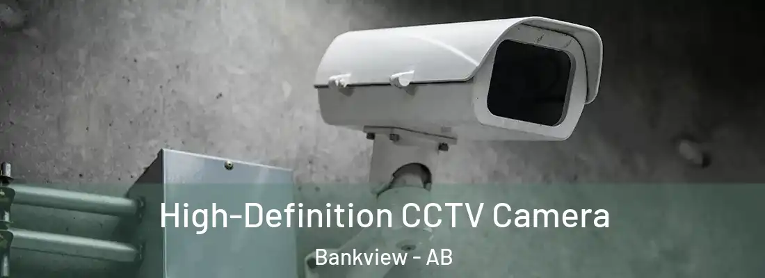  High-Definition CCTV Camera Bankview - AB