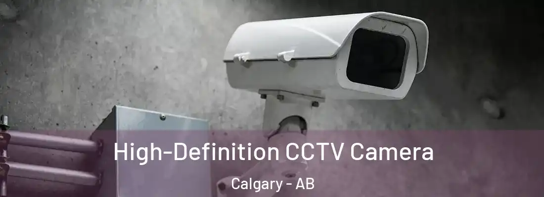  High-Definition CCTV Camera Calgary - AB
