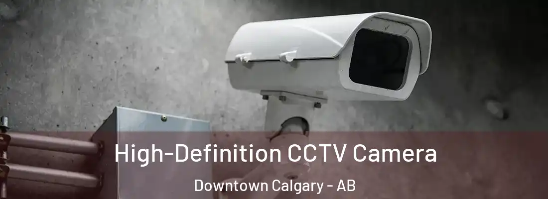  High-Definition CCTV Camera Downtown Calgary - AB