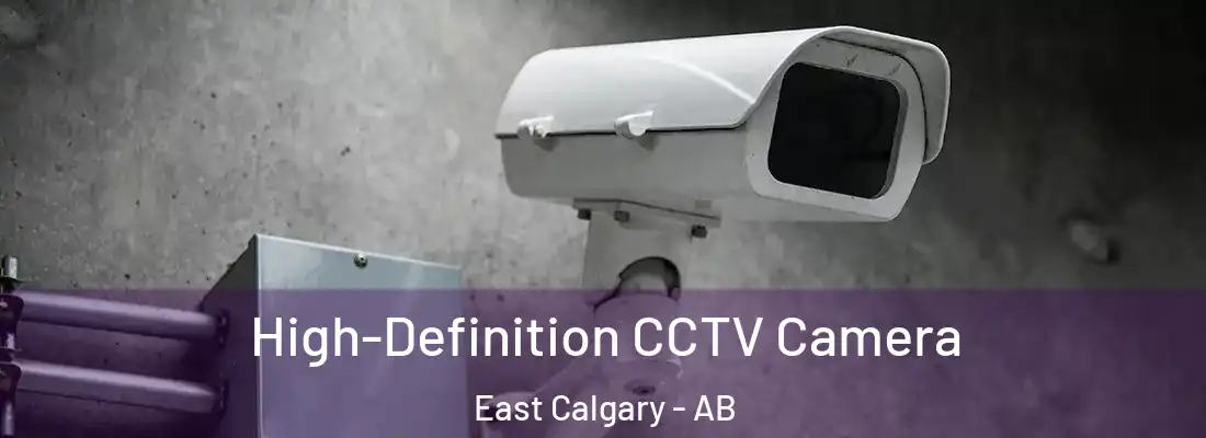  High-Definition CCTV Camera East Calgary - AB