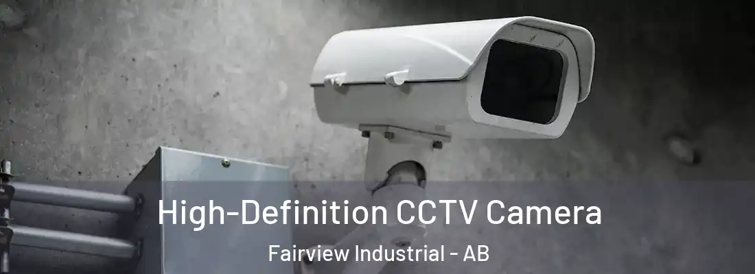  High-Definition CCTV Camera Fairview Industrial - AB
