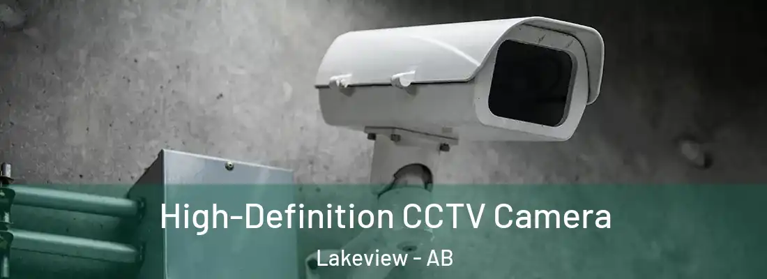 High-Definition CCTV Camera Lakeview - AB