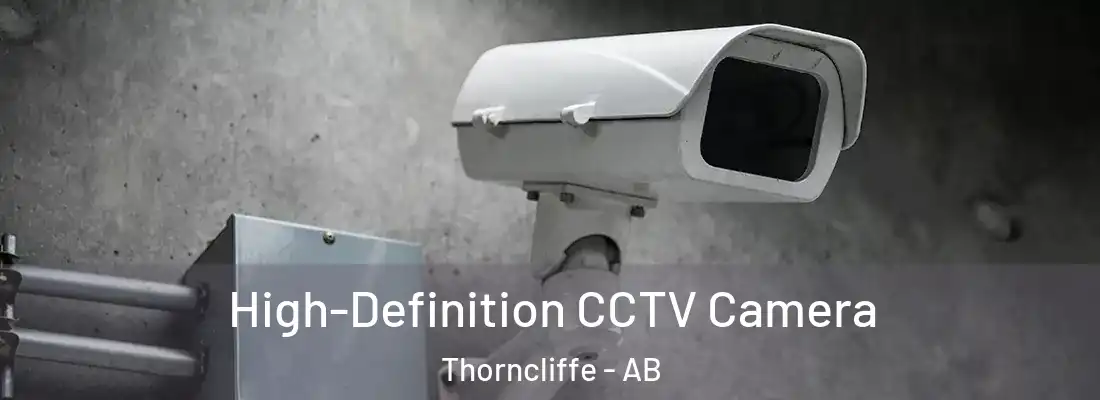  High-Definition CCTV Camera Thorncliffe - AB