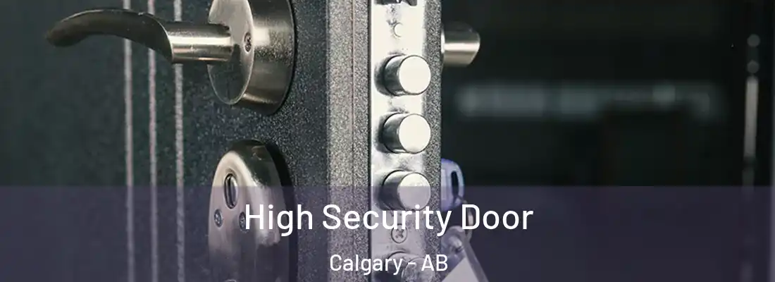  High Security Door Calgary - AB