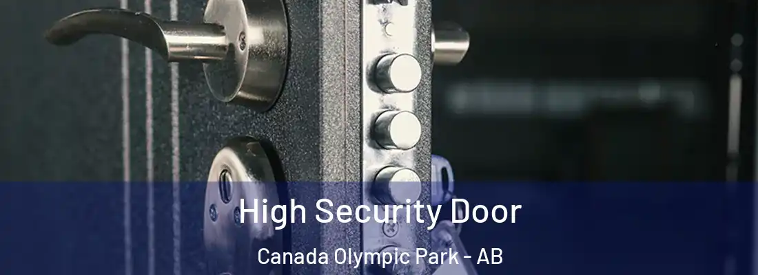  High Security Door Canada Olympic Park - AB