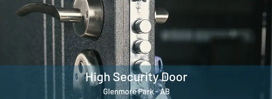  High Security Door Glenmore Park - AB