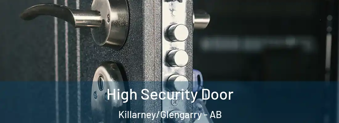  High Security Door Killarney/Glengarry - AB