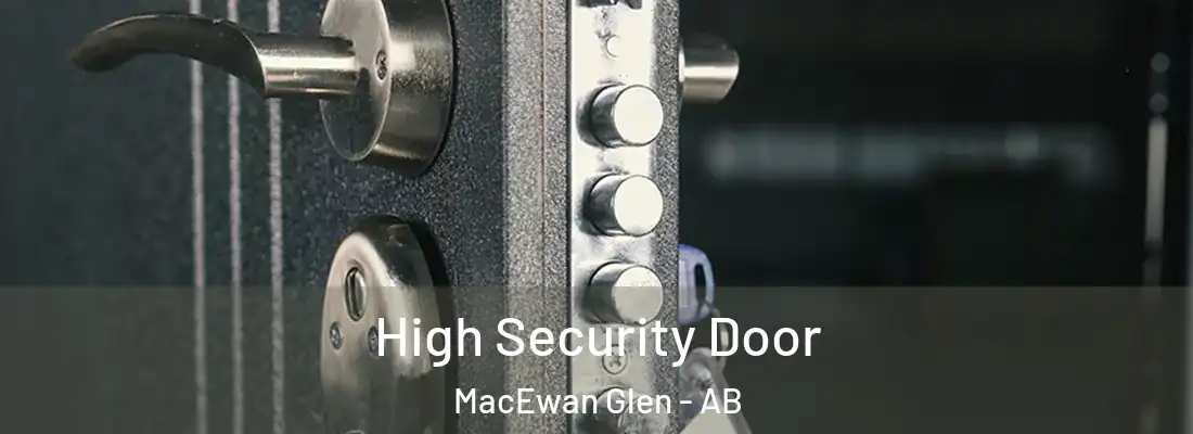  High Security Door MacEwan Glen - AB
