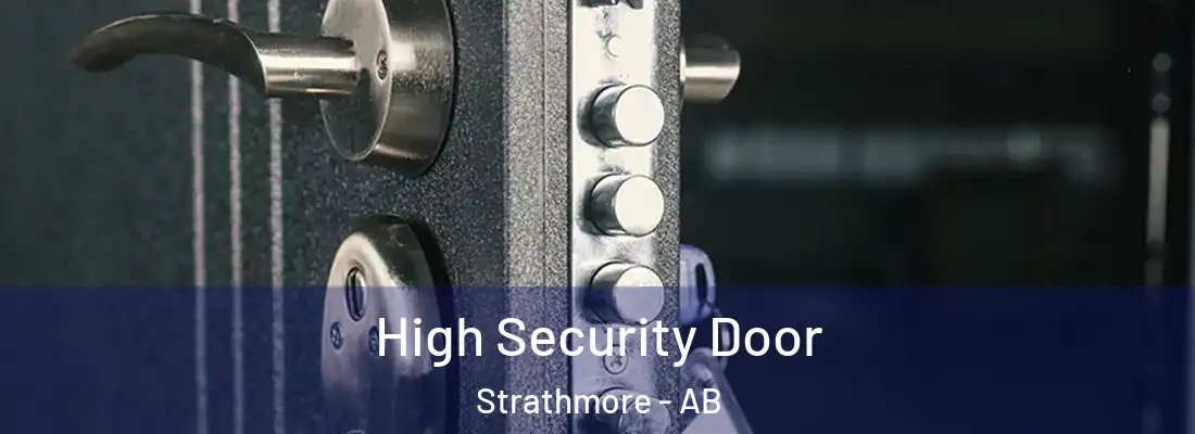  High Security Door Strathmore - AB