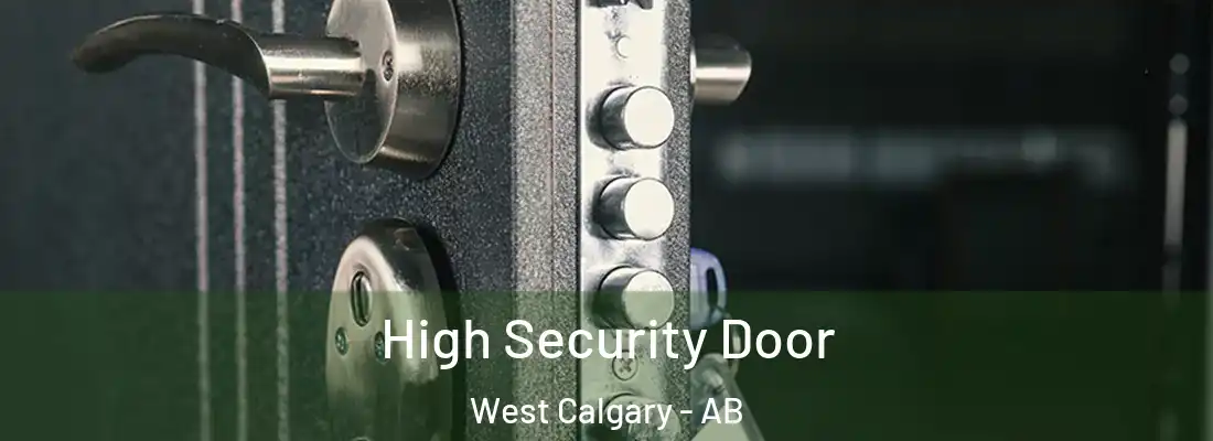  High Security Door West Calgary - AB