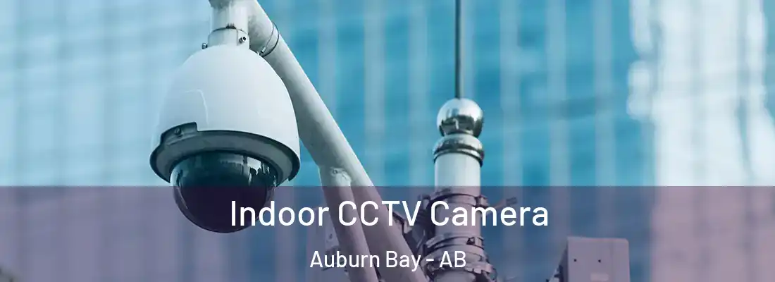  Indoor CCTV Camera Auburn Bay - AB