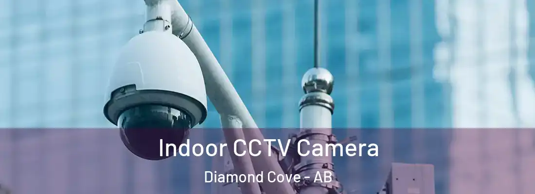  Indoor CCTV Camera Diamond Cove - AB