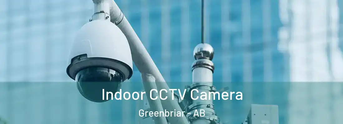 Indoor CCTV Camera Greenbriar - AB
