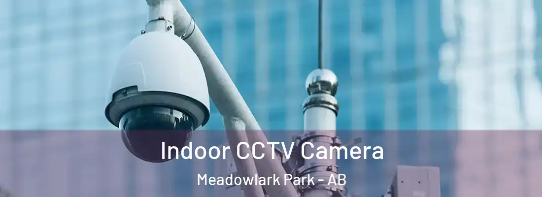  Indoor CCTV Camera Meadowlark Park - AB
