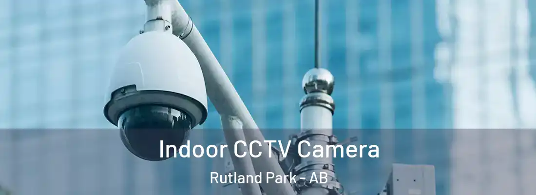  Indoor CCTV Camera Rutland Park - AB