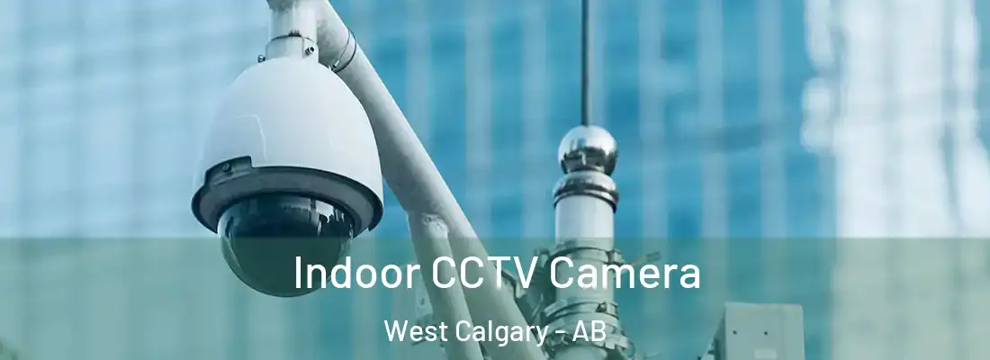  Indoor CCTV Camera West Calgary - AB