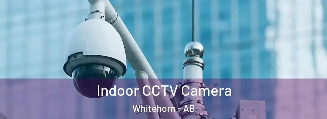  Indoor CCTV Camera Whitehorn - AB