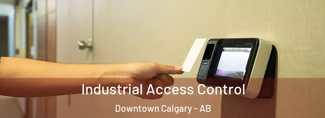  Industrial Access Control Downtown Calgary - AB