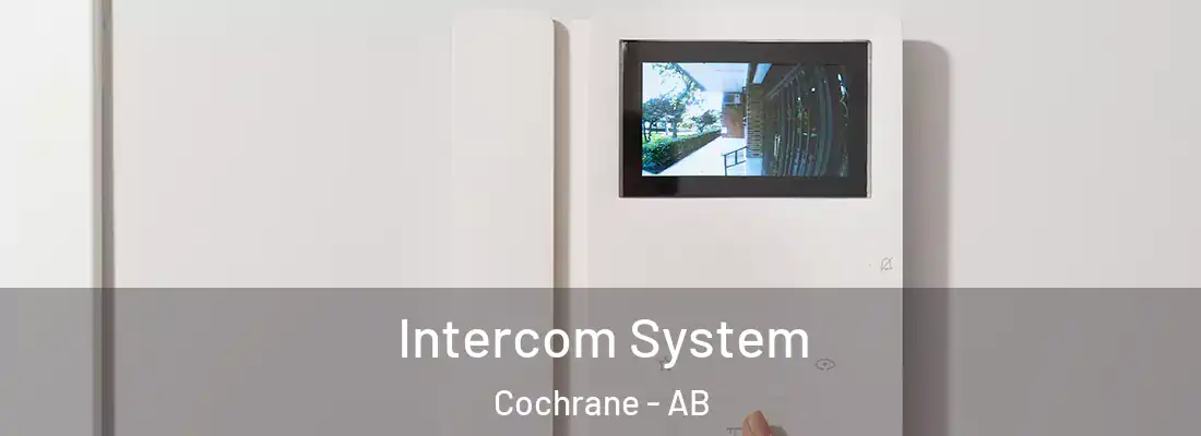  Intercom System Cochrane - AB