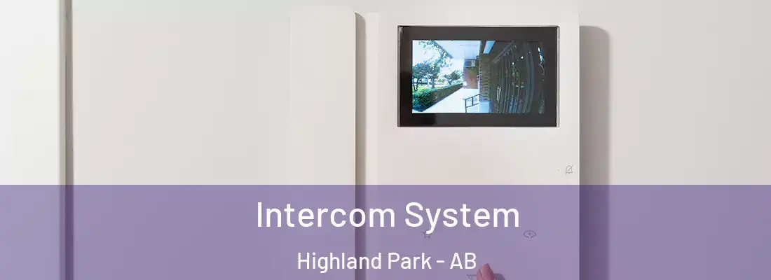  Intercom System Highland Park - AB