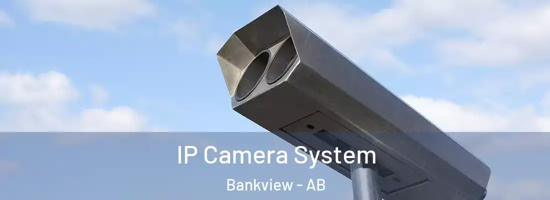  IP Camera System Bankview - AB