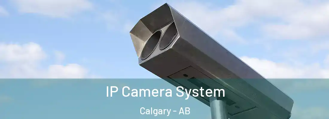  IP Camera System Calgary - AB