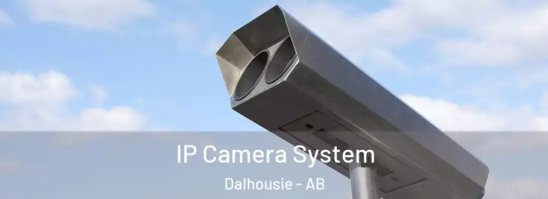  IP Camera System Dalhousie - AB