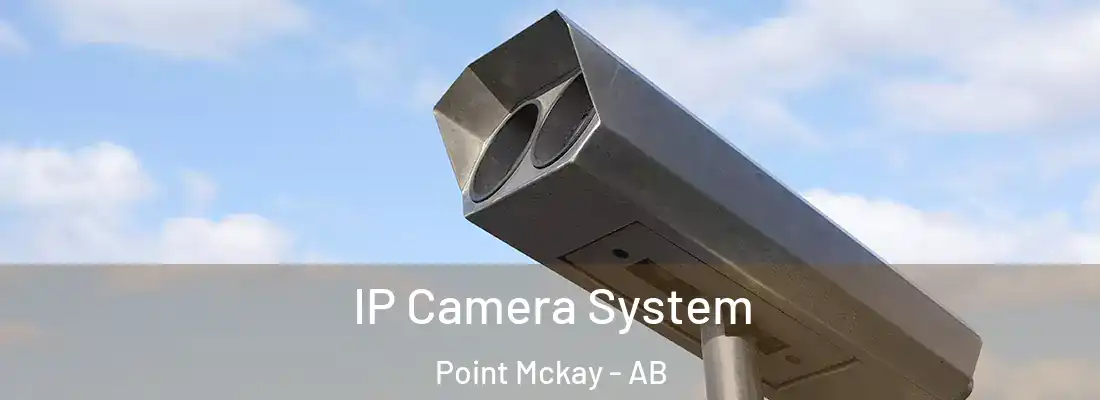  IP Camera System Point Mckay - AB
