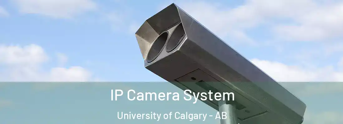  IP Camera System University of Calgary - AB
