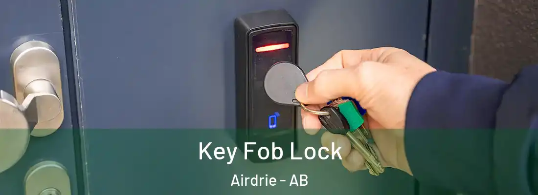  Key Fob Lock Airdrie - AB