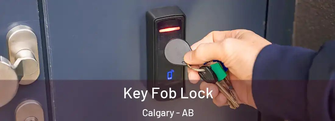  Key Fob Lock Calgary - AB