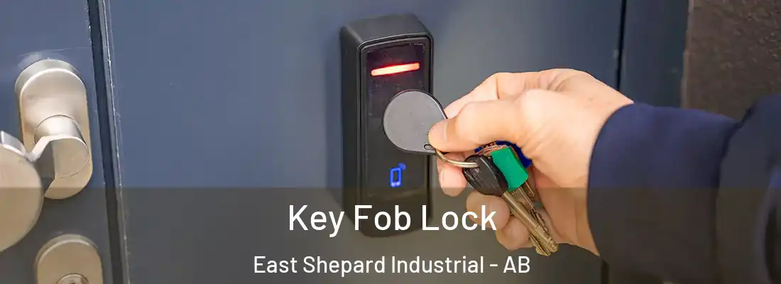  Key Fob Lock East Shepard Industrial - AB