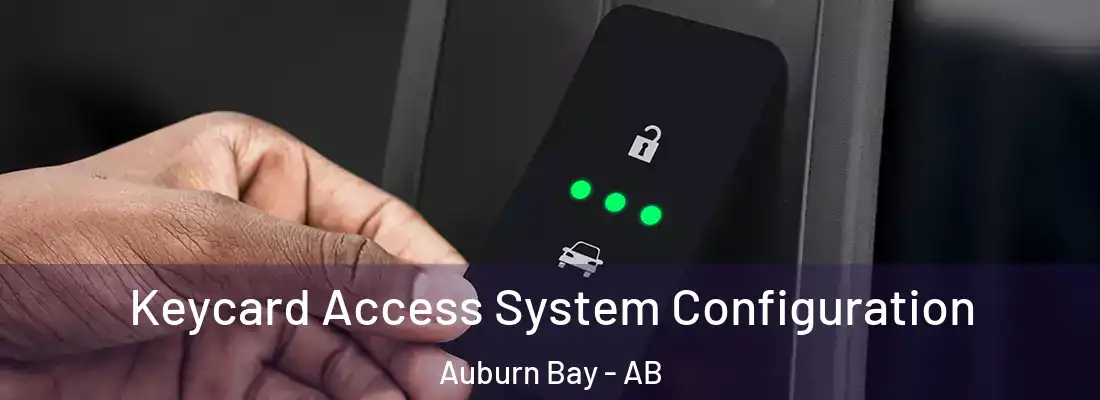  Keycard Access System Configuration Auburn Bay - AB