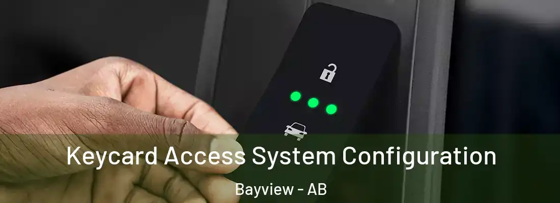  Keycard Access System Configuration Bayview - AB