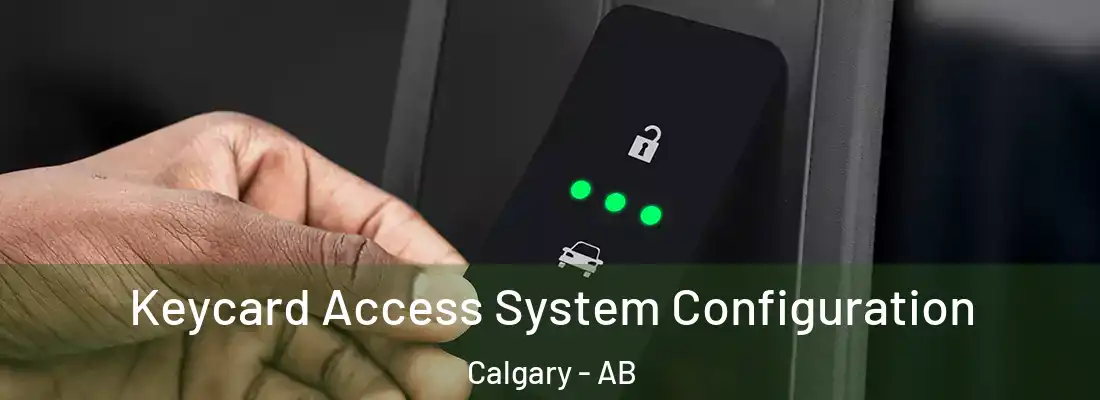  Keycard Access System Configuration Calgary - AB