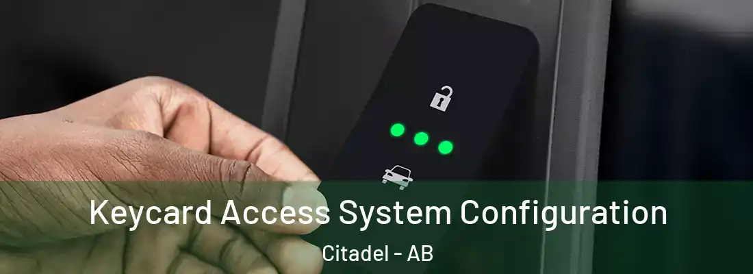 Keycard Access System Configuration Citadel - AB