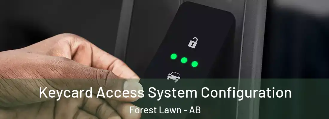  Keycard Access System Configuration Forest Lawn - AB
