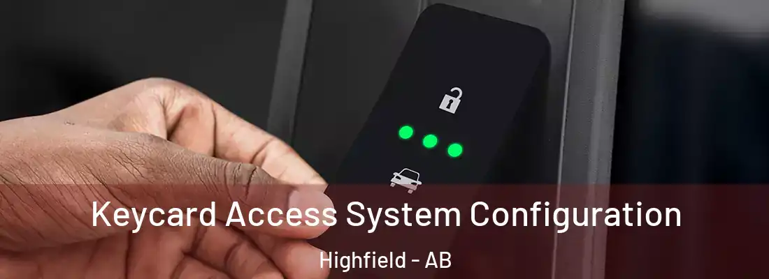  Keycard Access System Configuration Highfield - AB