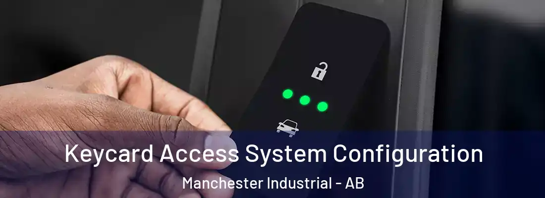  Keycard Access System Configuration Manchester Industrial - AB