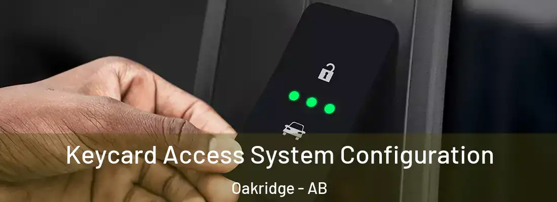  Keycard Access System Configuration Oakridge - AB