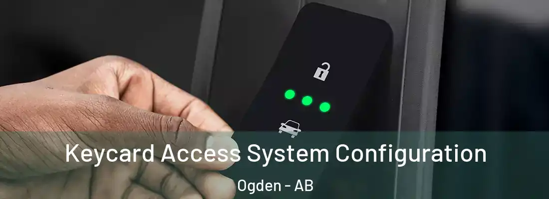  Keycard Access System Configuration Ogden - AB
