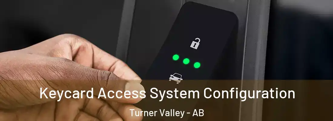  Keycard Access System Configuration Turner Valley - AB
