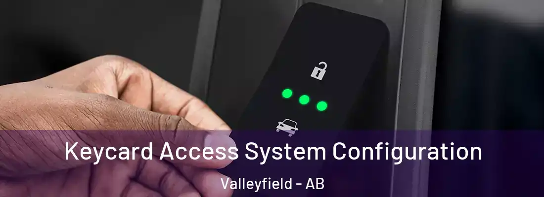  Keycard Access System Configuration Valleyfield - AB